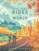 Epic Bike Rides of the World (Lonely Planet)(Pevná vazba)