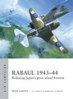 Rabaul 1943-44 - Reducing Japan's great island fortress (Lardas Mark)(Paperback)