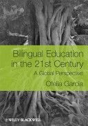 Bilingual Education in the 21st Century - A Global Perspective (Garcia Ofelia)(Paperback)