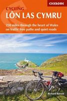 Cycling Lon Las Cymru - 250 miles through the heart of Wales on traffic-free paths and quiet roads (Barrett Richard)(Paperback / softback)