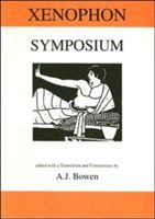 Xenophon: Symposium (Bowen A. J.)(Paperback / softback)