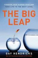 Big Leap - Conquer Your Hidden Fear and Take Life to the Next Level (Hendricks Gay PhD)(Paperback)