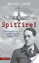 Spitfire! - The Experiences of a Battle of Britain Fighter Pilot (Lane Brian)(Paperback)