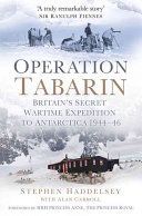Operation Tabarin - Britain's Secret Wartime Expedition to Antarctica 1944-46 (Haddelsey Stephen)(Paperback)