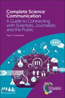 Complete Science Communication - A Guide to Connecting with Scientists, Journalists and the Public (Fortenberry Ryan C (University of Mississippi USA))(Paperback / softback)