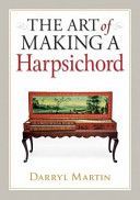 Art of Making a Harpsichord (Martin Darryl)(Pevná vazba)