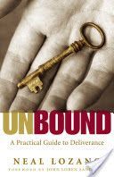Unbound - A Practical Guide to Deliverance (Lozano Neal)(Paperback)