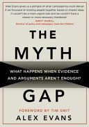 Myth Gap - What Happens When Evidence and Arguments Aren't Enough (Evans Alex)(Pevná vazba)