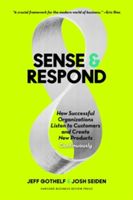 Sense and Respond - How Successful Organizations Listen to Customers and Create New Products Continuously (Gothelf Jeff)(Pevná vazba)