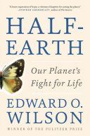 Half-Earth - Our Planet's Fight for Life (Wilson Edward O. (Harvard University))(Paperback)