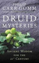 Druid Mysteries - Ancient Wisdom for the 21st Century (Carr-Gomm Philip)(Paperback)