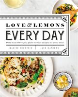 Love And Lemons Every Day - More than 100 Bright, Plant-Forward Recipes for Every Meal (Donofrio Jeanine)(Pevná vazba)