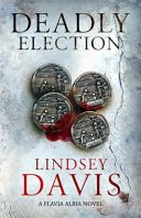 Deadly Election - Falco: the New Generation - Flavia Albia 3 (Davis Lindsey)(Paperback)