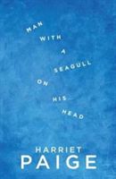 Man with a Seagull on His Head (Paige Harriet)(Paperback)
