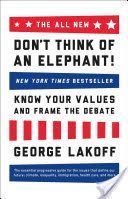All New Don't Think of an Elephant - Know Your Values and Frame the Debate (Lakoff George)(Paperback)