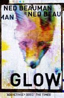 Glow (Beauman Ned)(Paperback)