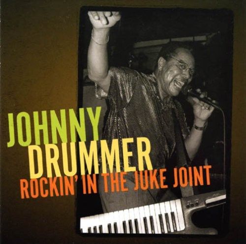 Rockin' in the Juke Joint (Johnny Drummer) (CD / Album)