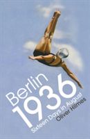 Berlin 1936 - Sixteen Days in August (Hilmes Oliver)(Paperback)