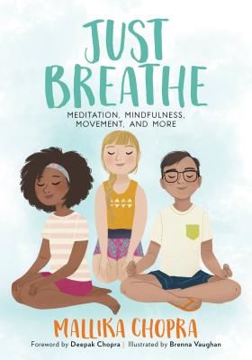 Just Breathe - Meditation, Mindfulness, Movement, and More (Chopra Mallika)(Paperback / softback)