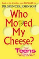 Who Moved My Cheese? For Teens (Johnson Spencer M.D.)(Pevná vazba)