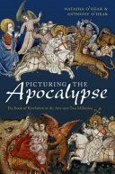 Picturing the Apocalypse - The Book of Revelation in the Arts over Two Millennia (O'Hear Natasha (Teacher Burlington Dames Academy; Part-Time Lecturer in Theology & Visual Art ITIA St Andrews))(Paperback)