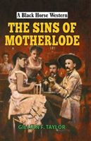 Sins of Motherlode (Taylor Gillian F)(Pevná vazba)