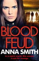 Blood Feud - A gritty gangland thriller with the most shocking opening chapter you'll read all year! (Smith Anna)(Paperback)