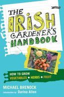 Irish Gardener's Handbook - How to Grow Vegetables, Herbs, Fruit (Brenock Michael)(Paperback)