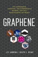 Graphene: The Superstrong, Superthin, and Superversatile Material That Will Revolutionize the World (Johnson Les)(Paperback)