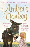 Amber's Donkey - How a Donkey and a Little Girl Healed Each Other (Austwick Julian)(Paperback)