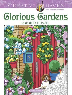 Creative Haven Glorious Gardens Color by Number Coloring Book (Toufexis George)(Other book format)