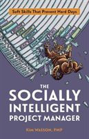 Socially Intelligent Project Manager - Soft Skills That Prevent Hard Days (Wasson Kim)(Paperback / softback)