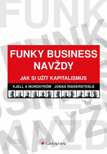 Funky Business navždy - Jonas Ridderstrale, Kjell A Nordström - e-kniha