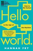 Hello World - How  to be Human in the Age of the Machine (Fry Hannah)(Paperback / softback)