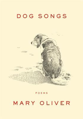 Dog Songs: Thirty-Five Dog Songs and One Essay (Oliver Mary)(Pevná vazba)