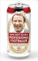 How Not to be a Professional Footballer (Merson Paul)(Paperback)