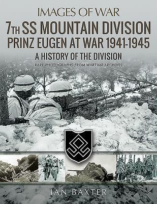7th SS Mountain Division Prinz Eugen At War 1941-1945 - A History of the Division (Baxter Ian)(Paperback / softback)