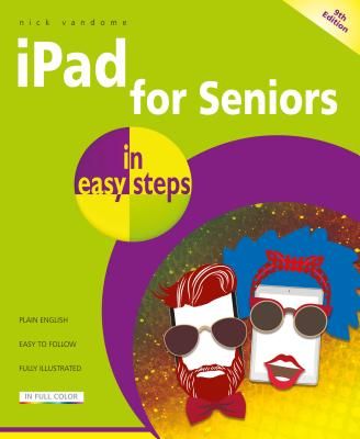 iPad for Seniors in easy steps - Covers all iPads with iPadOS 13, including iPad mini and iPad Pro (Vandome Nick)(Paperback / softback)
