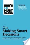 HBR's 10 Must Reads on Making Smart Decisions (with Featured Article 