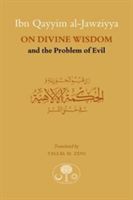 Ibn Qayyim al-Jawziyya on Divine Wisdom and the Problem of Evil (Al-Jawziyya Ibn Qayyim)(Paperback)