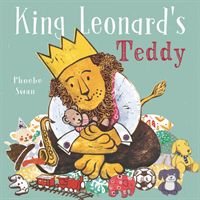 King Leonard's Teddy (Swan Phoebe)(Paperback / softback)