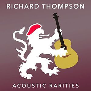 Acoustic Rarities (Richard Thompson) (CD / Album)