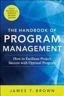 Handbook of Program Management: How to Facilitate Project Success with Optimal Program Management (Brown James T)(Pevná vazba)