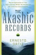 Akashic Records - Sacred Exploration of Your Soul's Journey within the Wisdom of the Collective Consciousness (Ortiz Ernesto (Ernesto Ortiz))(Paperback)