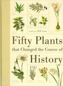 Fifty Plants That Changed the Course of History (Laws Bill)(Paperback)