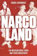 Narcoland - The Mexican Drug Lords and Their Godfathers (Hernandez Anabel)(Paperback)