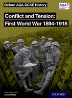 Oxford AQA GCSE History: Conflict and Tension First World War 1894-1918 Student Book(Paperback / softback)