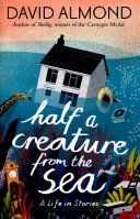 Half a Creature from the Sea (Almond David)(Paperback)
