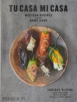 Tu Casa Mi Casa - Mexican Recipes for the Home Cook (Olvera Enrique)(Paperback / softback)