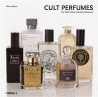 Cult Perfumes - The World's Most Exclusive Perfumeries (Williams Tessa)(Pevná vazba)